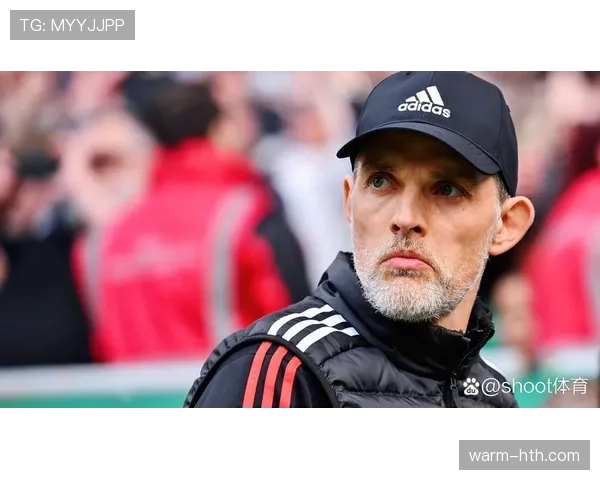 图赫尔防守体系焕发新生，助力球队实现坚不可摧的防线